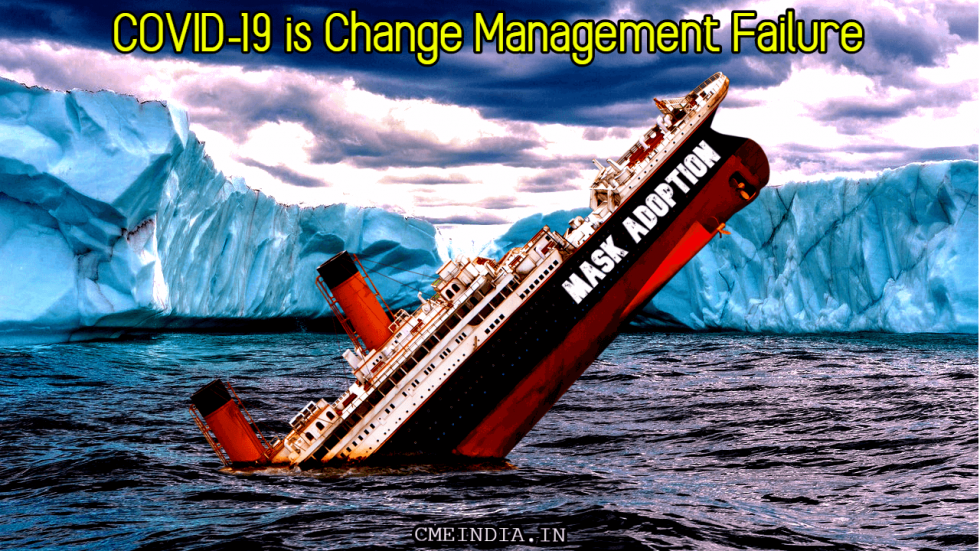 Covid-19 is change management failure