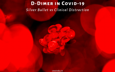D-Dimer in Covid-19: Silver Bullet vs Clinical Distraction