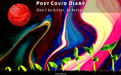 Post-Covid Diary: Don’t Be Bitter, Be Better