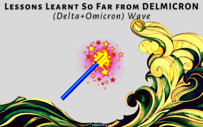 Lessons Learnt So Far from DELMICRON (Delta+Omicron) Wave