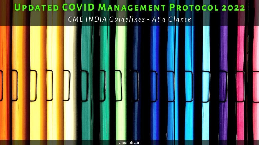 At a glance - CME INDIA Covid Management Protocol 2022
