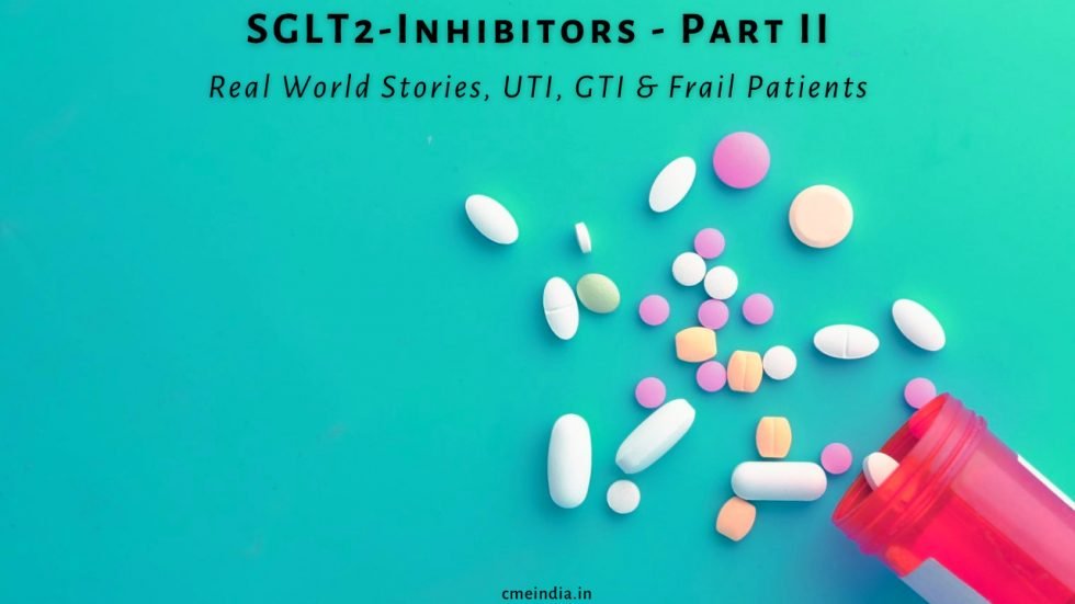 SGLT2-Inhibitors: Real World Stories, UTI, GTI & Frail Patients - Part II