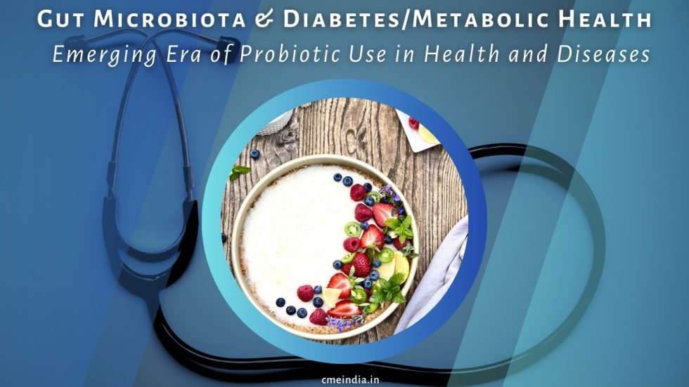 Emerging Era of Probiotic Use in Health and Diseases