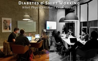 Diabetes & Shift Working – What Physicians Must Know?