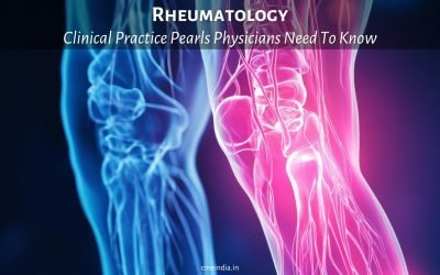 Clinical Practice Pearls Physicians Need To Know In Rheumatology
