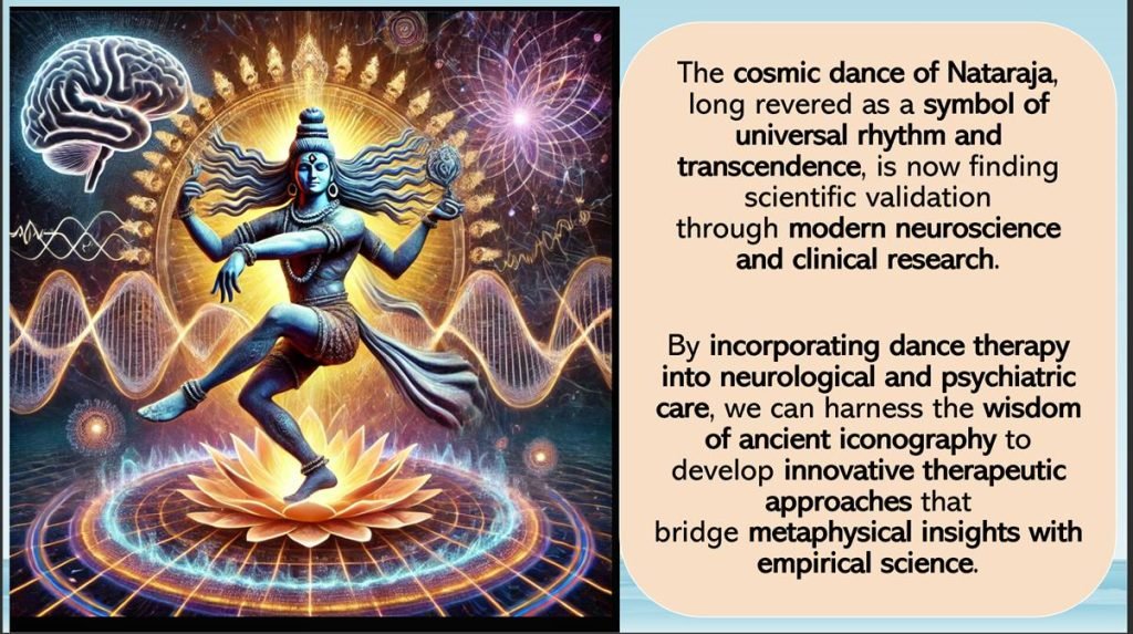The Cosmic Dance of Nataraja: Bridging Neuroscience, Movement Therapy, and Consciousness Research