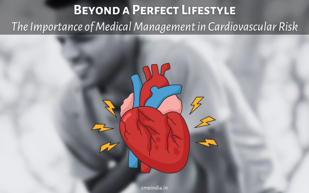 Beyond a Perfect Lifestyle: The Importance of Medical Management in Cardiovascular Risk