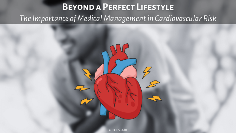 Beyond a Perfect Lifestyle: The Importance of Medical Management in Cardiovascular Risk