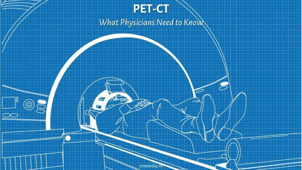 What Physicians need to know about PET-CT