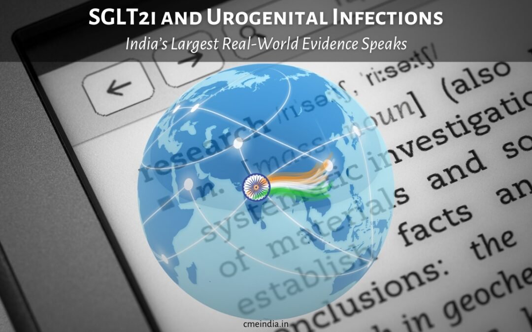 SGLT2i and Urogenital Infections: India’s Largest Real-World Evidence Speaks